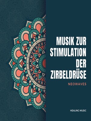 cover image of Frequenzbasierte Musik zur Stimulation der Zirbeldrüse (Neowaves)